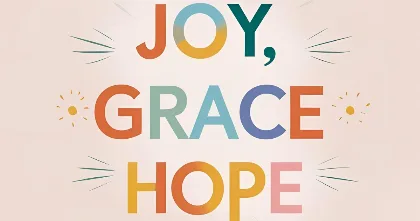 colorful graphic showing the words joy grace hope