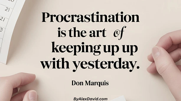 Procrastination quote by don marquis procrastination is the art of keeping up with yesterday Procrastination is the art of keeping up with yesterday.